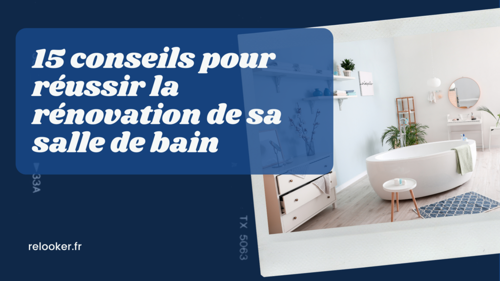 Comment refaire sa salle de bain : 15 conseils Comment refaire sa salle de bain : 15 conseils
